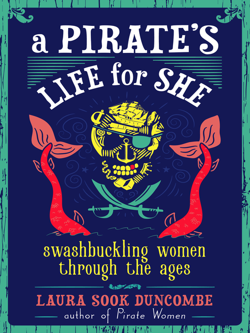 Title details for A Pirate's Life for She by Laura Sook Duncombe - Available